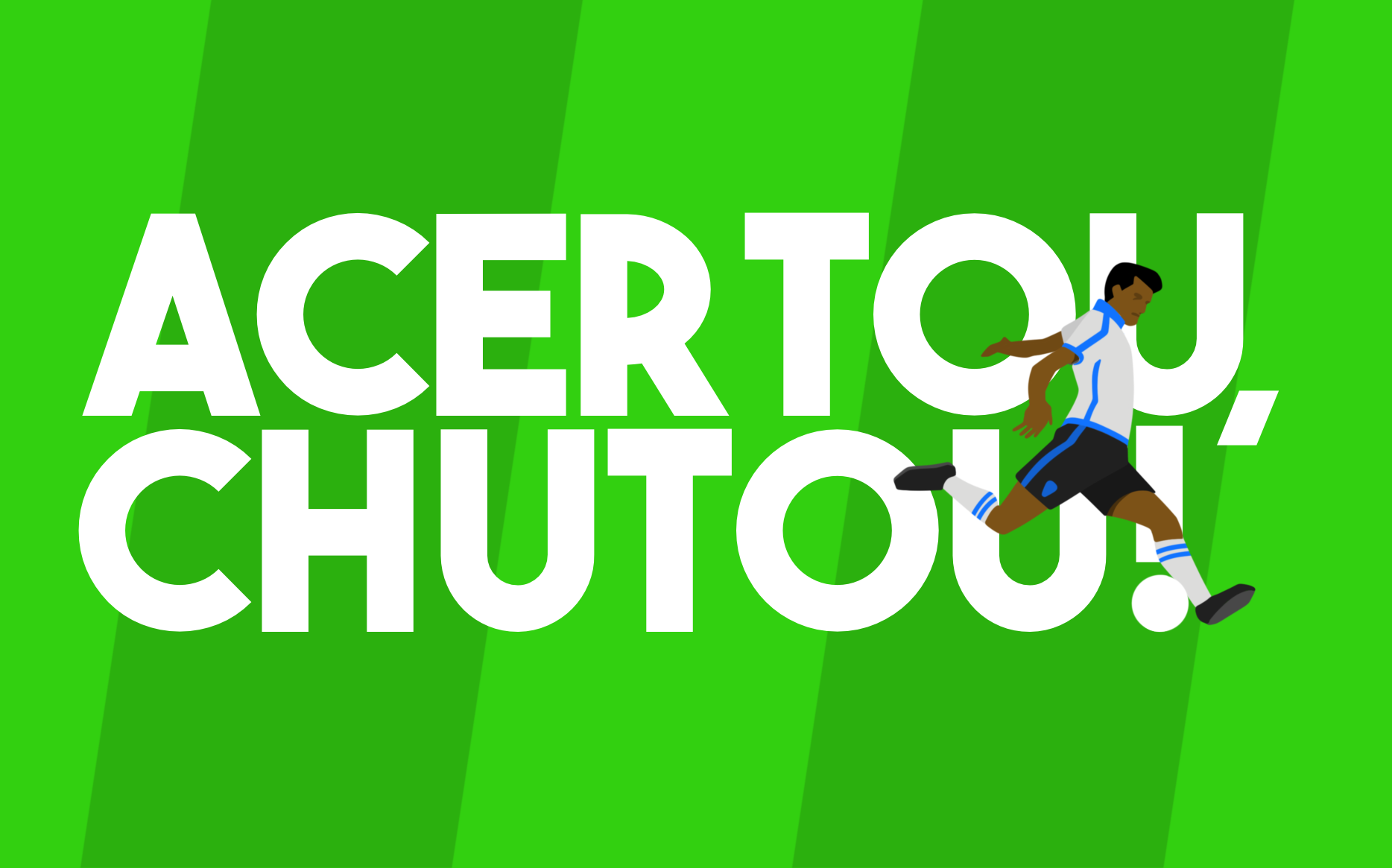 Acertou, Chutou!